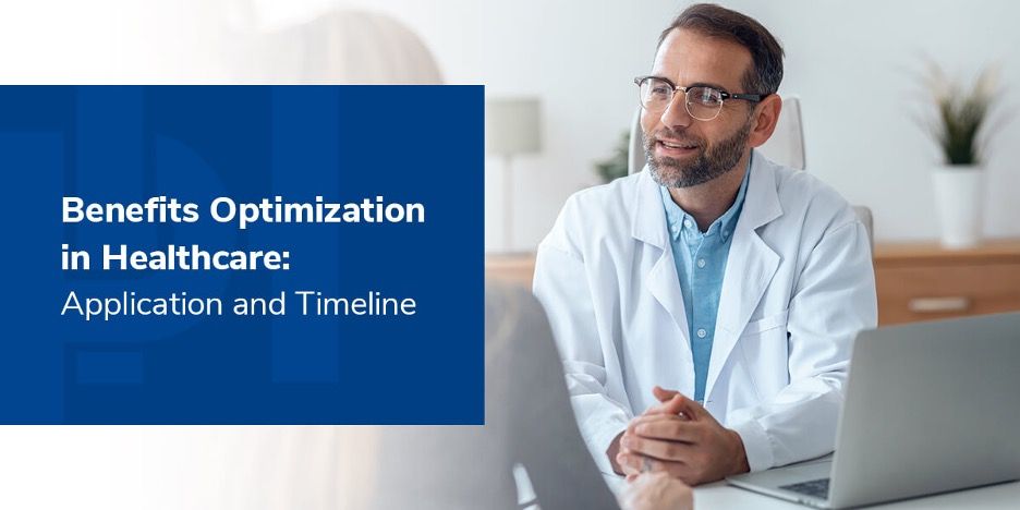 Benefits Optimization in Healthcare: Application and Timeline