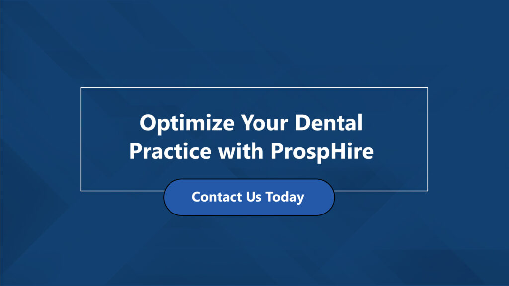 Optimize Your Dental Practice with ProspHire