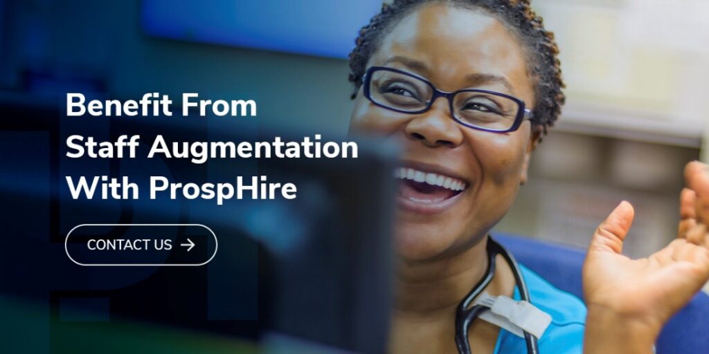 Benefits of Staff Augmentation With ProspHire